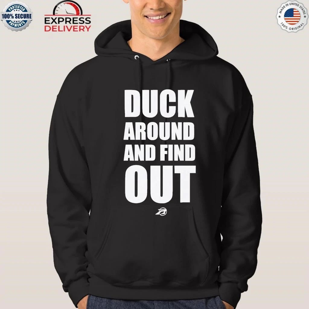 Duck Around And Find Out Shirt