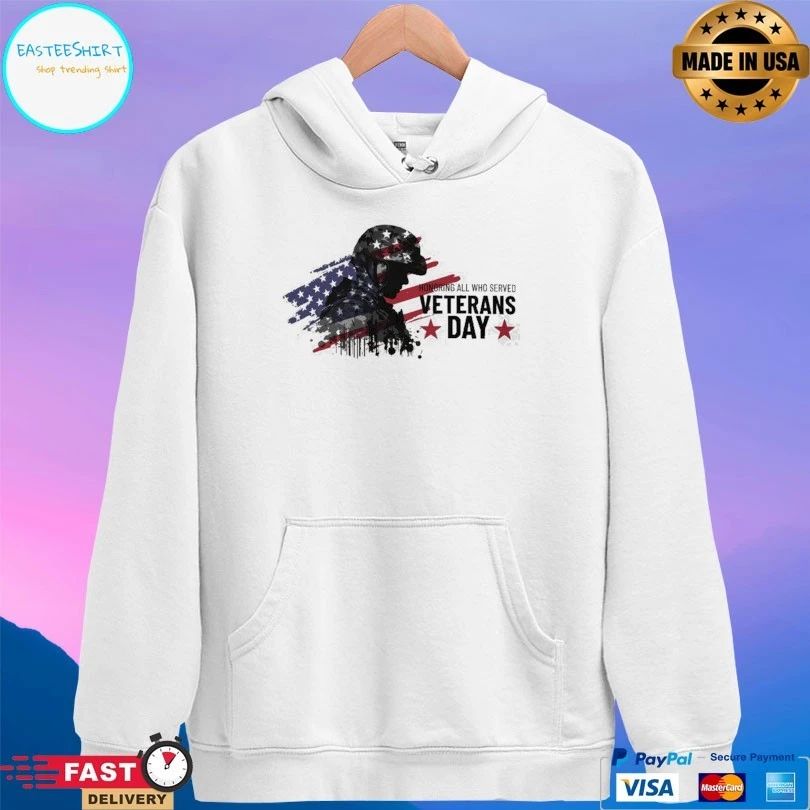 Honoring All Who Served Veterans Day American T-shirt