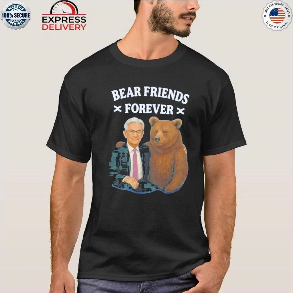 Jerome Powell Bear Friends Forever Shirt