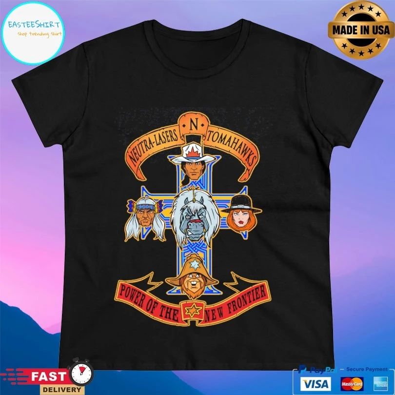 Neutra-lasers And Tomahawks Power Of The New Frontier T-shirt