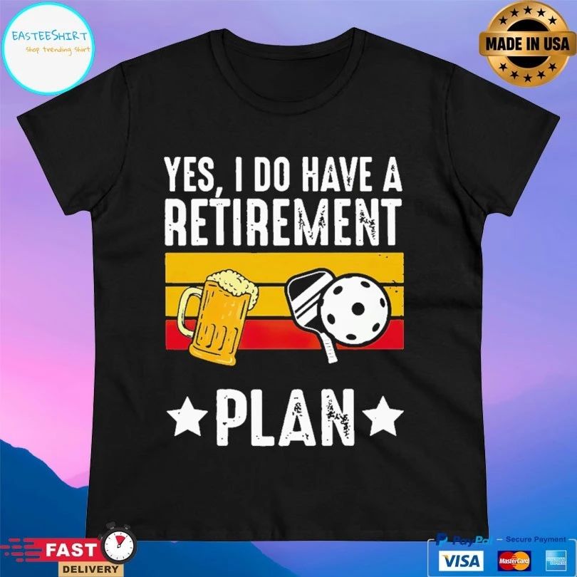 Beer And Pickleball Yes I Do Have A Retirement Plan Vintage T-shirt