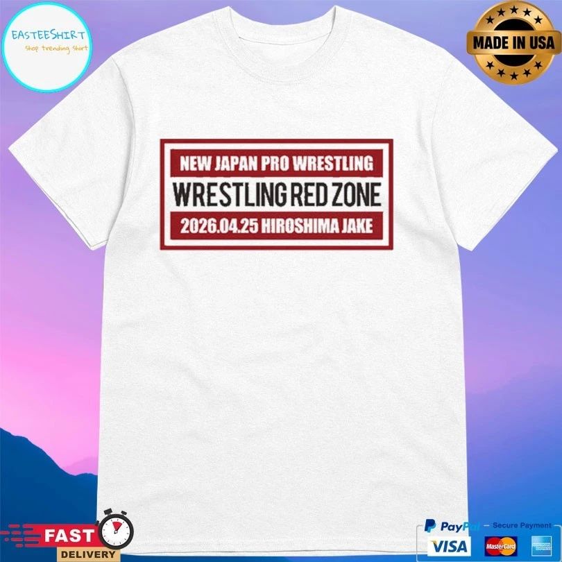 New Japan Pro Wrestling Wrestling Red Zone 2026 04 25 Hiroshima Jake T-shirt