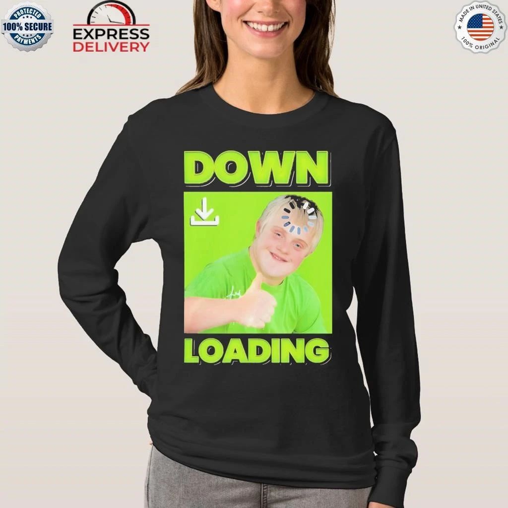 Down Loading Shirt