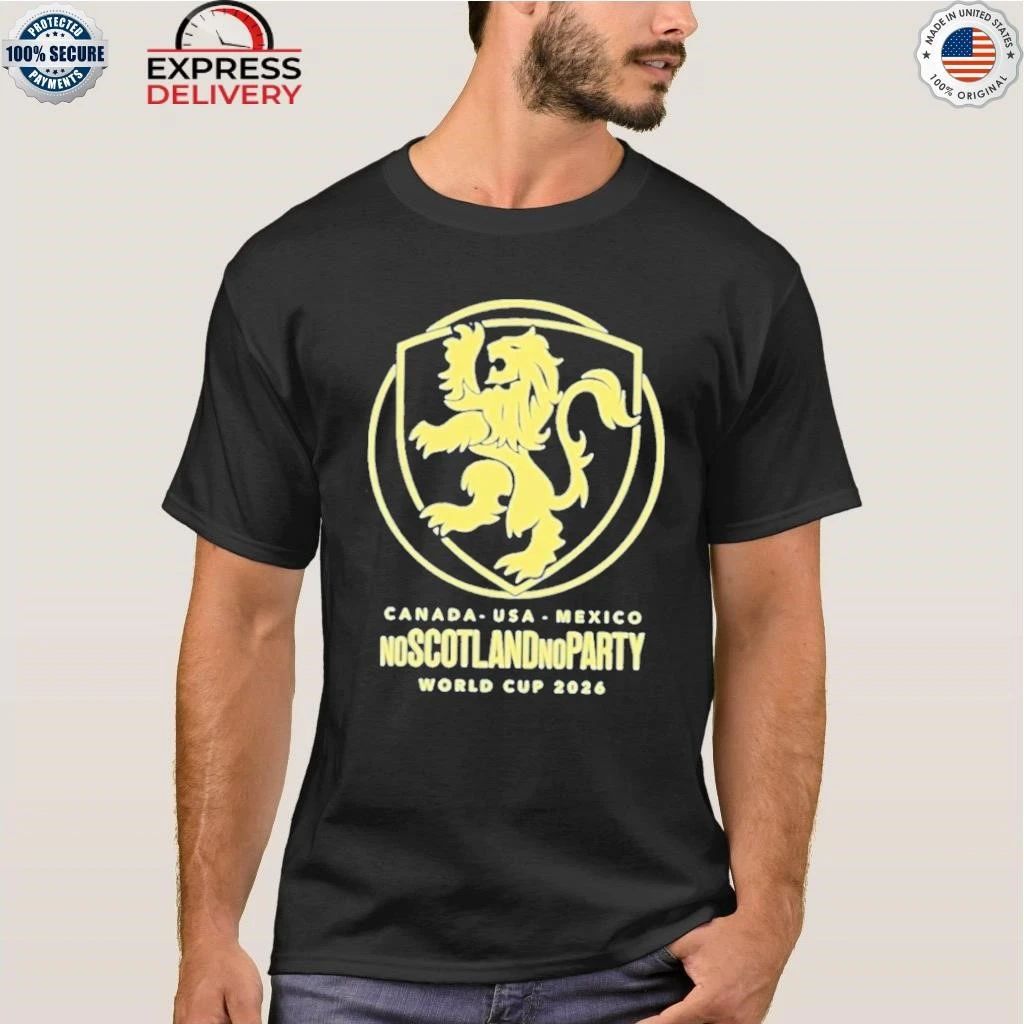 Scotland World Cup 2026 No Scotland No Party Football Shirt