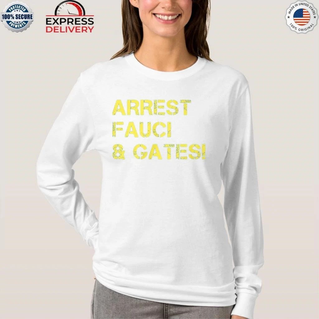 Arrest Fauci & Gates Shirt