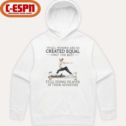All Women Are Created Equal Only The Best Still Doing Pilates In Their Seventies Classic T-Shirt