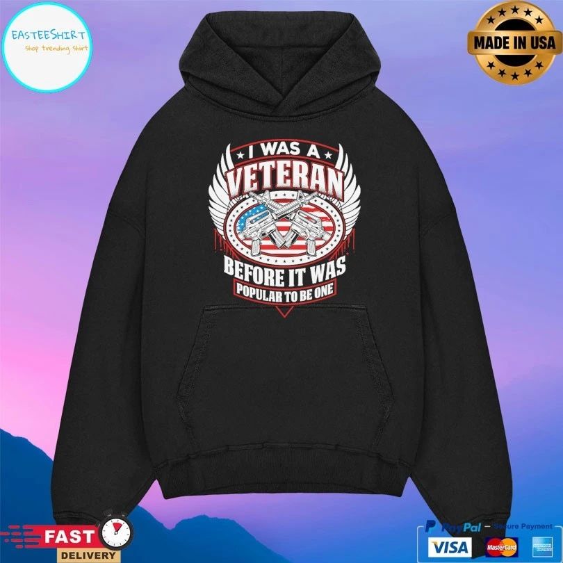 I Was A Veteran Before It Was Popular To Be One T-shirt