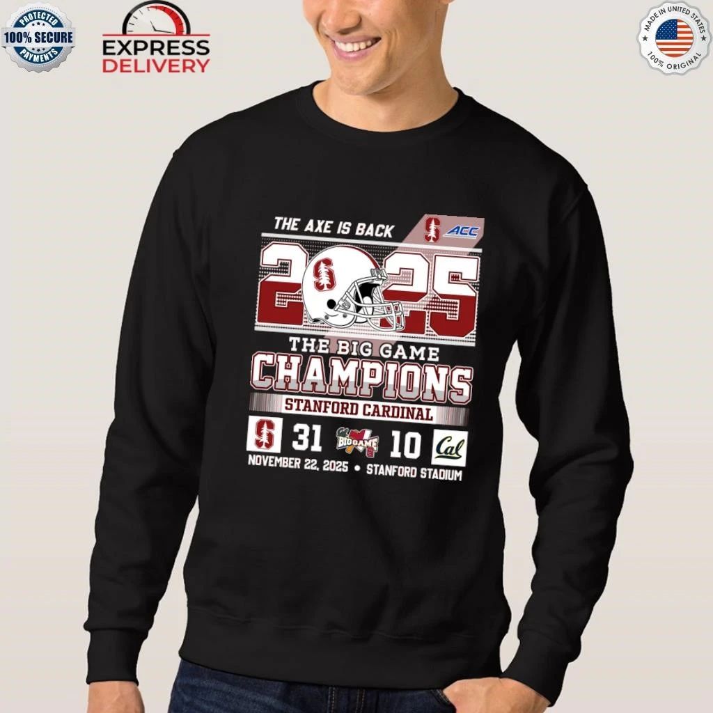 The Axe Is Back 2025 The Big Game Champions Stanford Cardinal Shirt