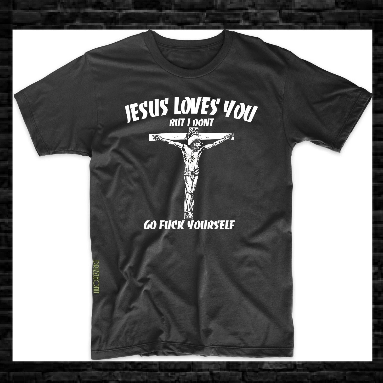 Jesus Love You But I Don't Go F*** Yourself T-Shirt S-3XL