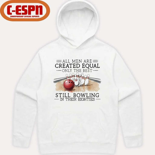 All Men Are Created Equal Only The Best Still Bowling In Their Eighties T-Shirt
