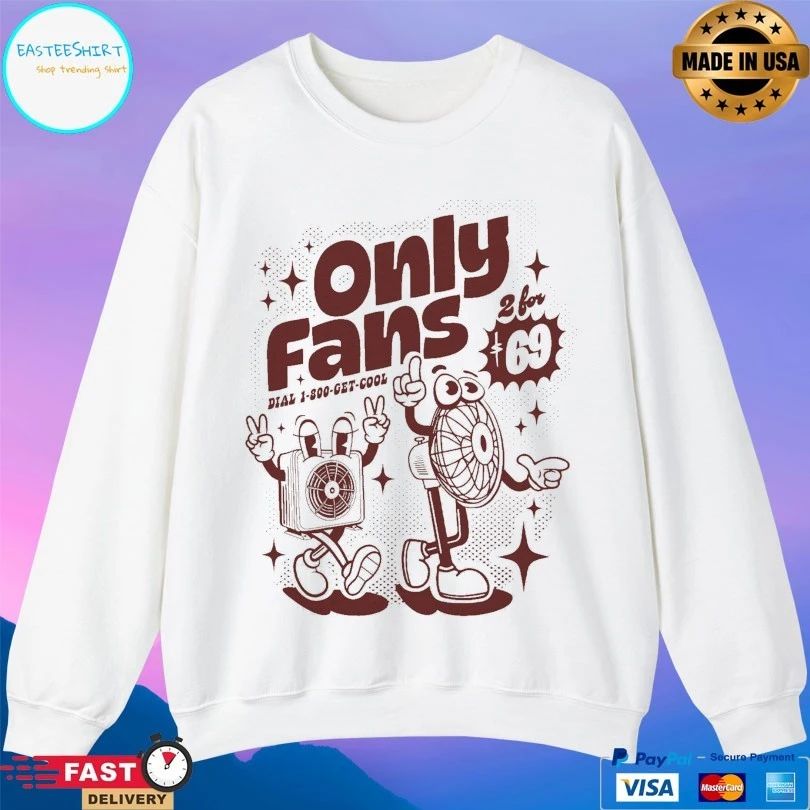 Only Fans Dial 1 800 Get Cool T-shirt