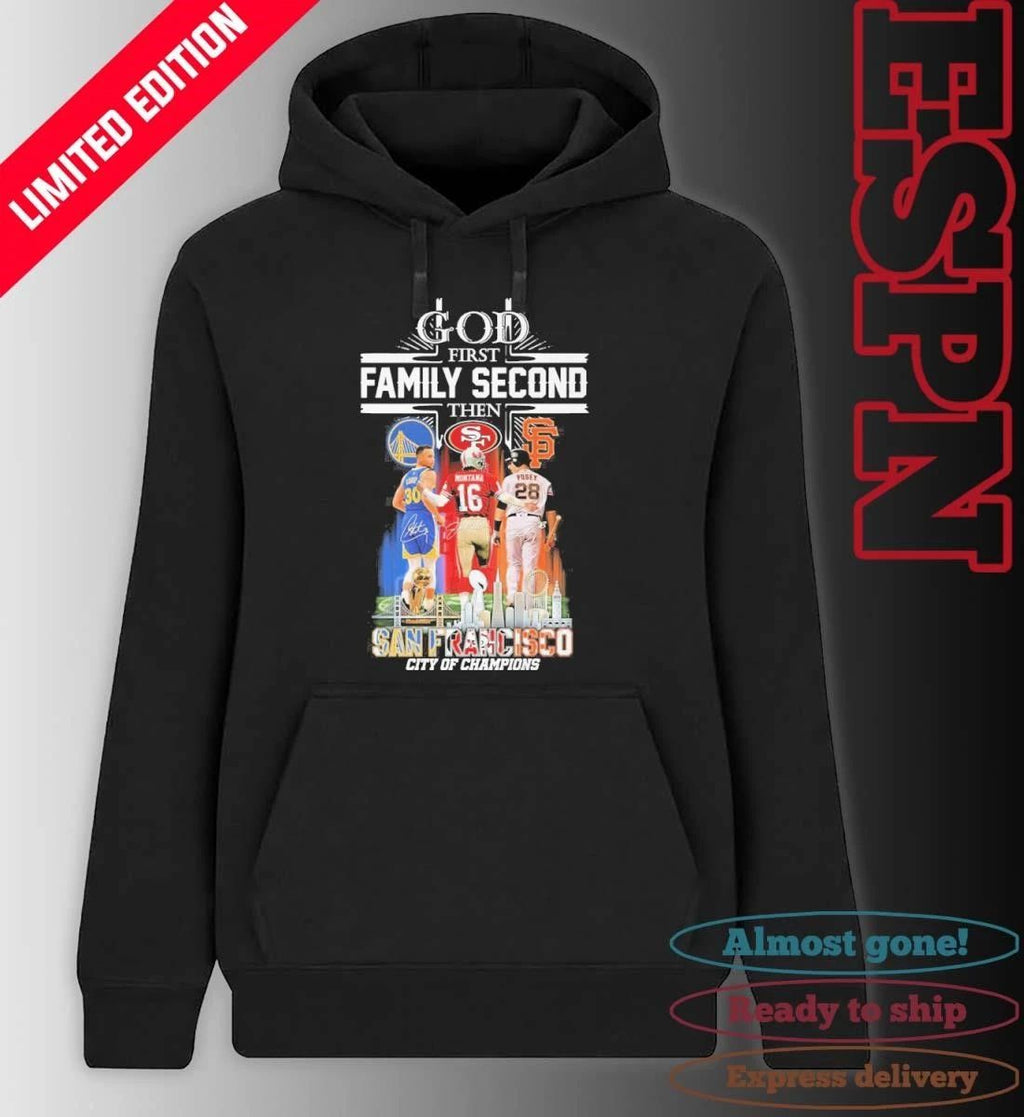 God First Family Second Then San Francisco Sports Teams Curry, Montana And Posey Shirt
