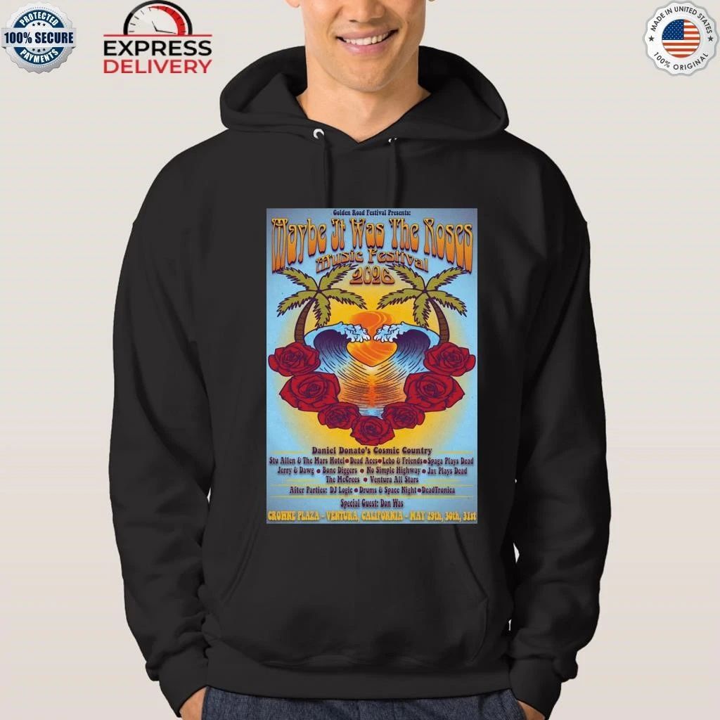 Maybe It Was The Roses Festival May 20-31 2026 Crowne Plaza Ventura CA Shirt