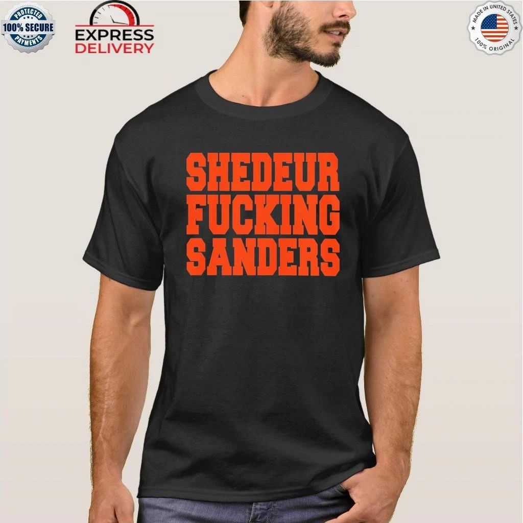 Shedeur Fucking Sanders Shirt
