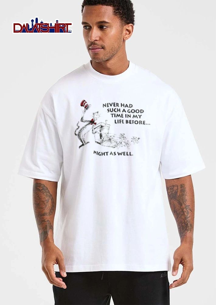 Grateful Dead Never Had Such A Good Time In My Life Before Might As Well Cat Hat Box Dancing Bears Cartoon shirt