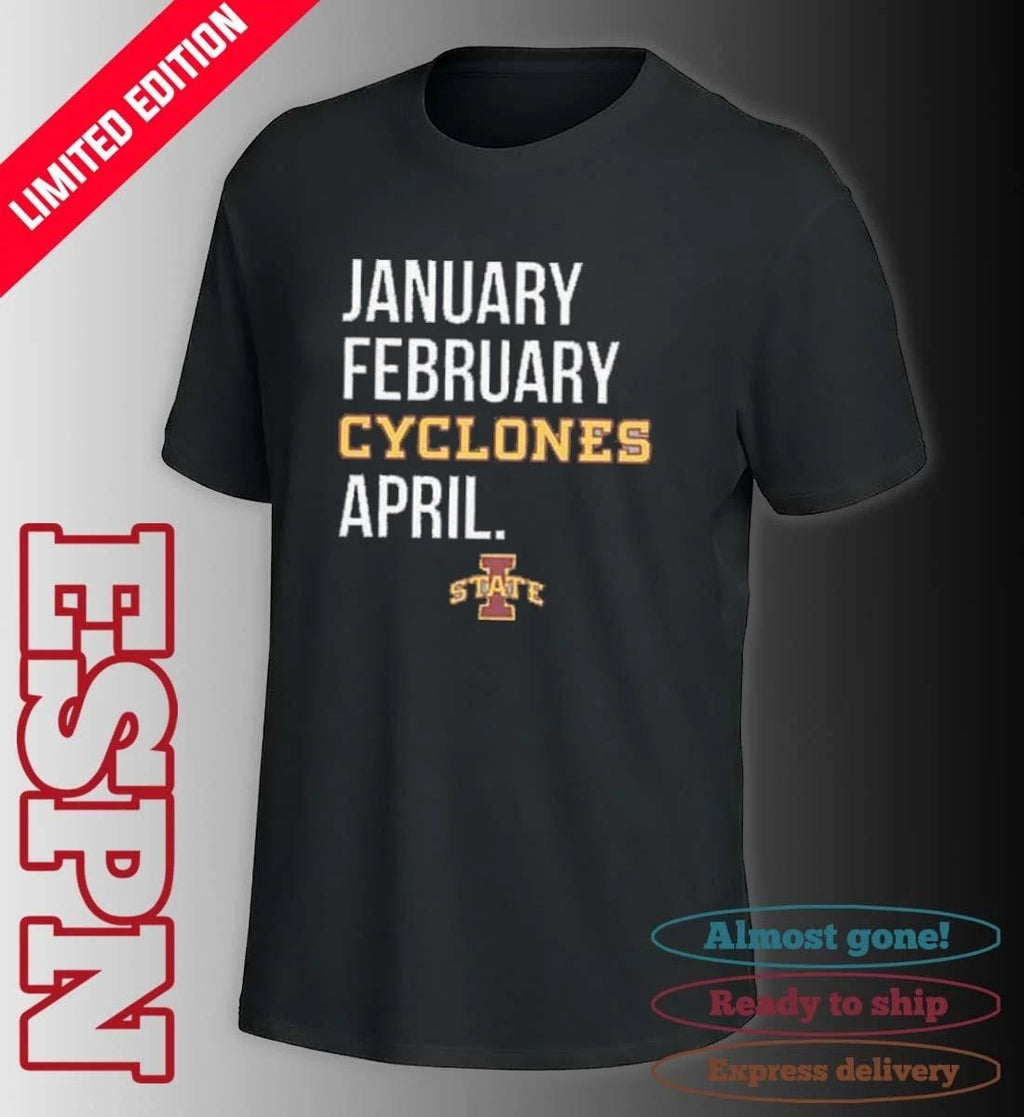 January February Iowa State Cyclones Basketball April Shirt