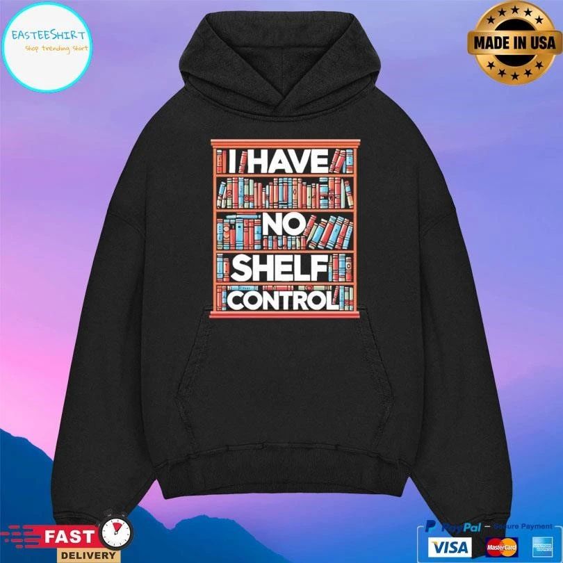 I Have No Shelf Control T-shirts