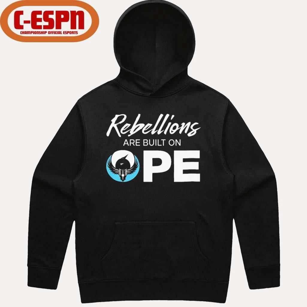 Rebellions Are Built On OPE Shirt