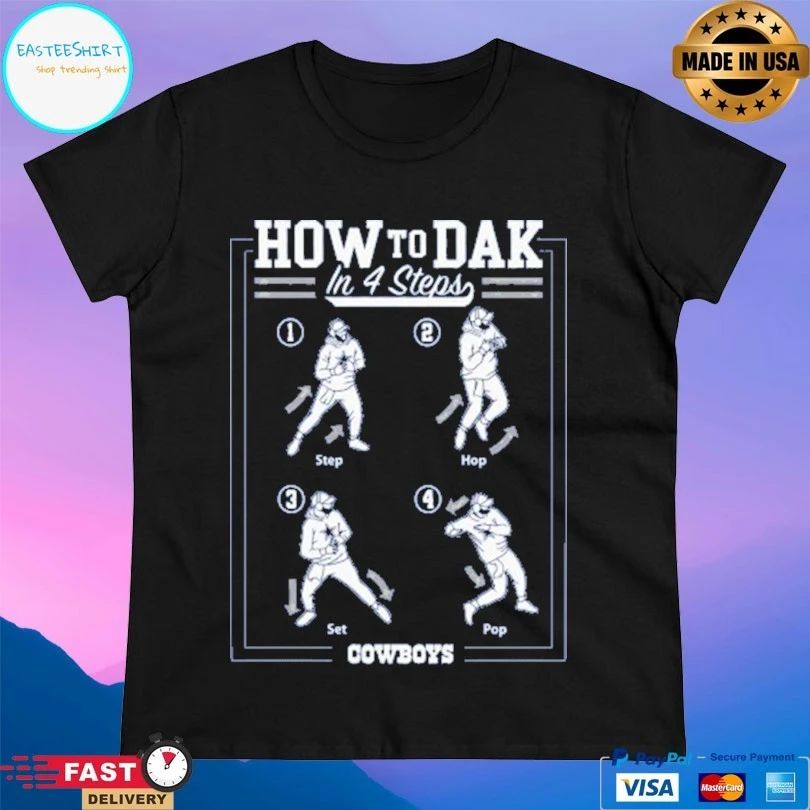 How To Dak In 4 Steps Dallas Cowboys T-shirt