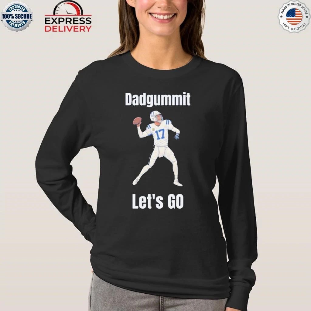 Colts Philip Rivers Dadgummit Lets Go Shirt
