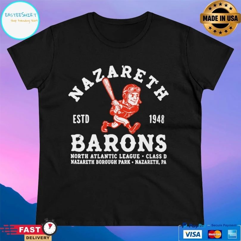 Nazareth Barons Baseball Estd 1948 North Atlantic League Class D Nazareth Borough Park Nazareth Pa T-shirts