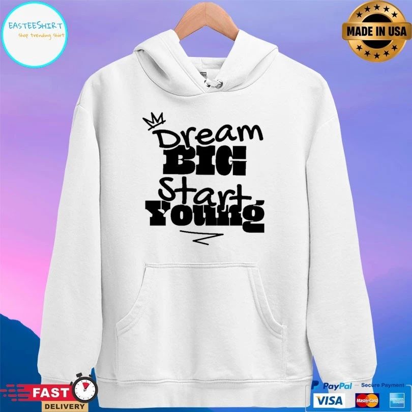 Dream Big Start Young T-shirt