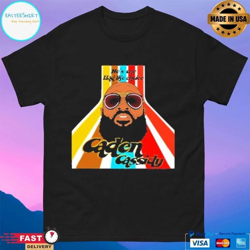 He’s One Bad Life Choice Caden Cassidy T-shirts