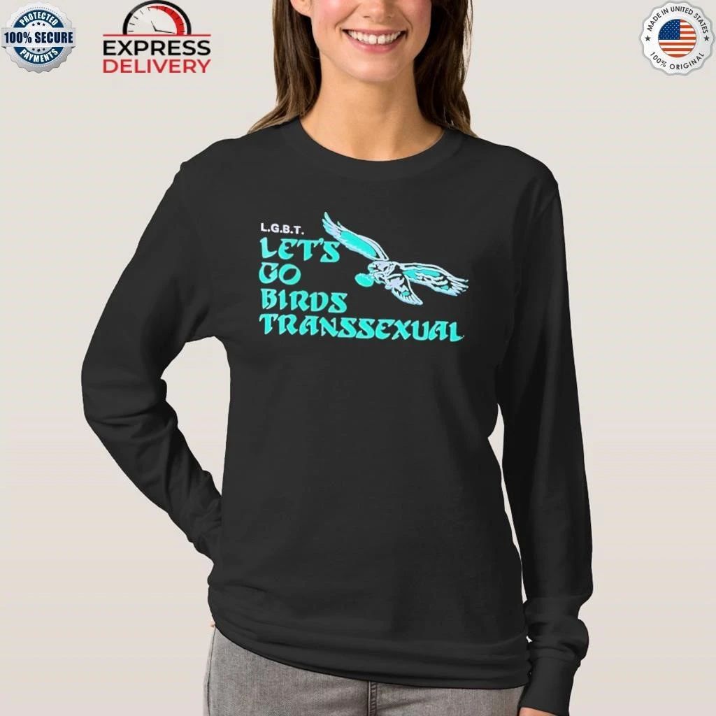 LGBT Let’s Go Birds Transsexual Shirt