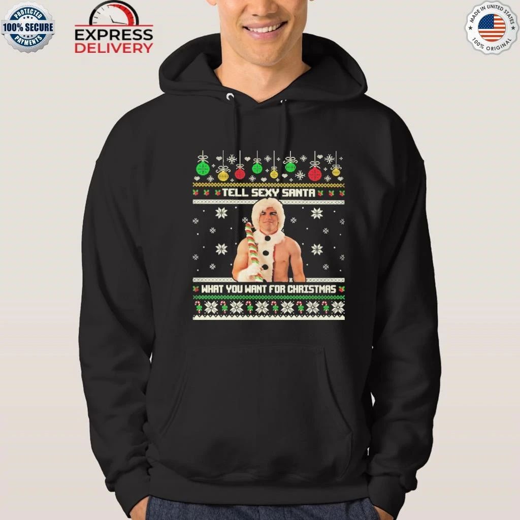 Tell Sexy Santa What You Want For Christmas Shirt