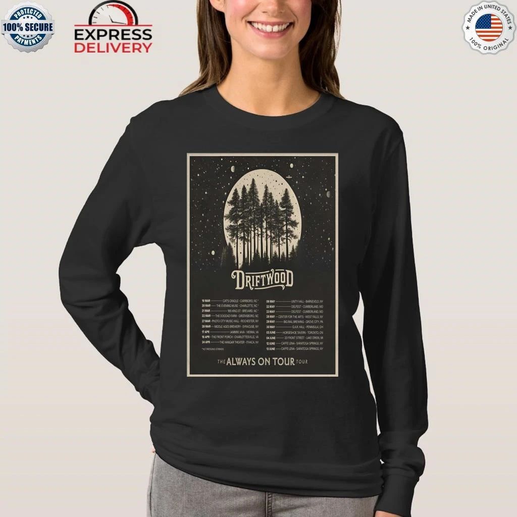 Driftwood 2026 The Always On Tour Shirt