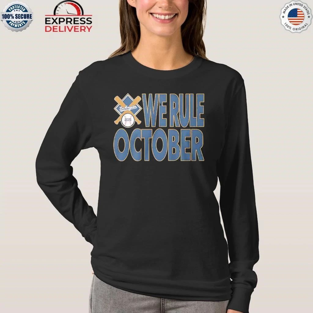 Los Angeles Dodgers We Rule October 2025 Shirt