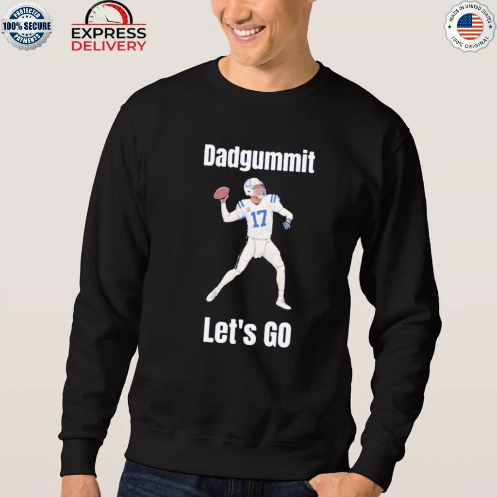 Colts Philip Rivers Dadgummit Lets Go Shirt