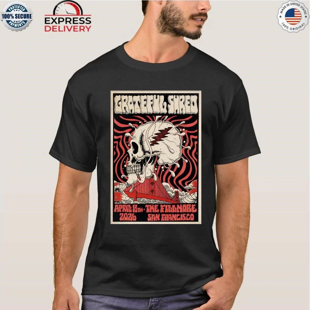 Grateful Shred April 18 2026 In San Francisco CA Shirt