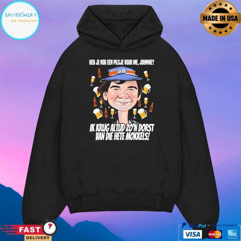 Heb Je Nog Een Pilsje Voor Me Johnnie Ik Krug Altud Zo’n Dorst Van Die Hate Kokkels T-shirt