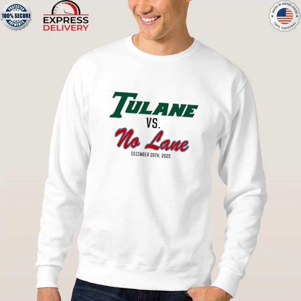 Yeaimlive504 Tulane Vs. No Lane December 20Th 2025 Shirt