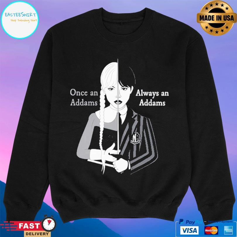 Wednesday Once An Addams Always An Addams Shirt